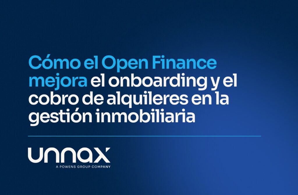 El Open Finance mejora la gestión inmobiliaria optimizando el onboarding y el cobro de alquileres