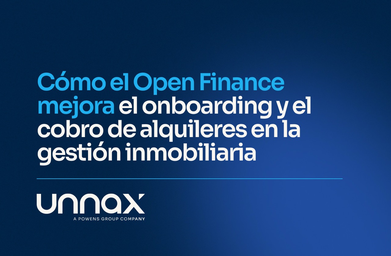 El Open Finance mejora la gestión inmobiliaria optimizando el onboarding y el cobro de alquileres