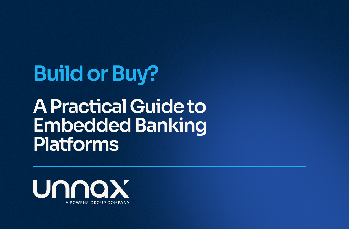 Build or Buy? A Practical Guide to Embedded Banking Platforms by Unnax